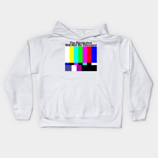 The Revolution Will Not Be Televised MUG STICKER SHIRT TAPESTRY PIN Kids Hoodie